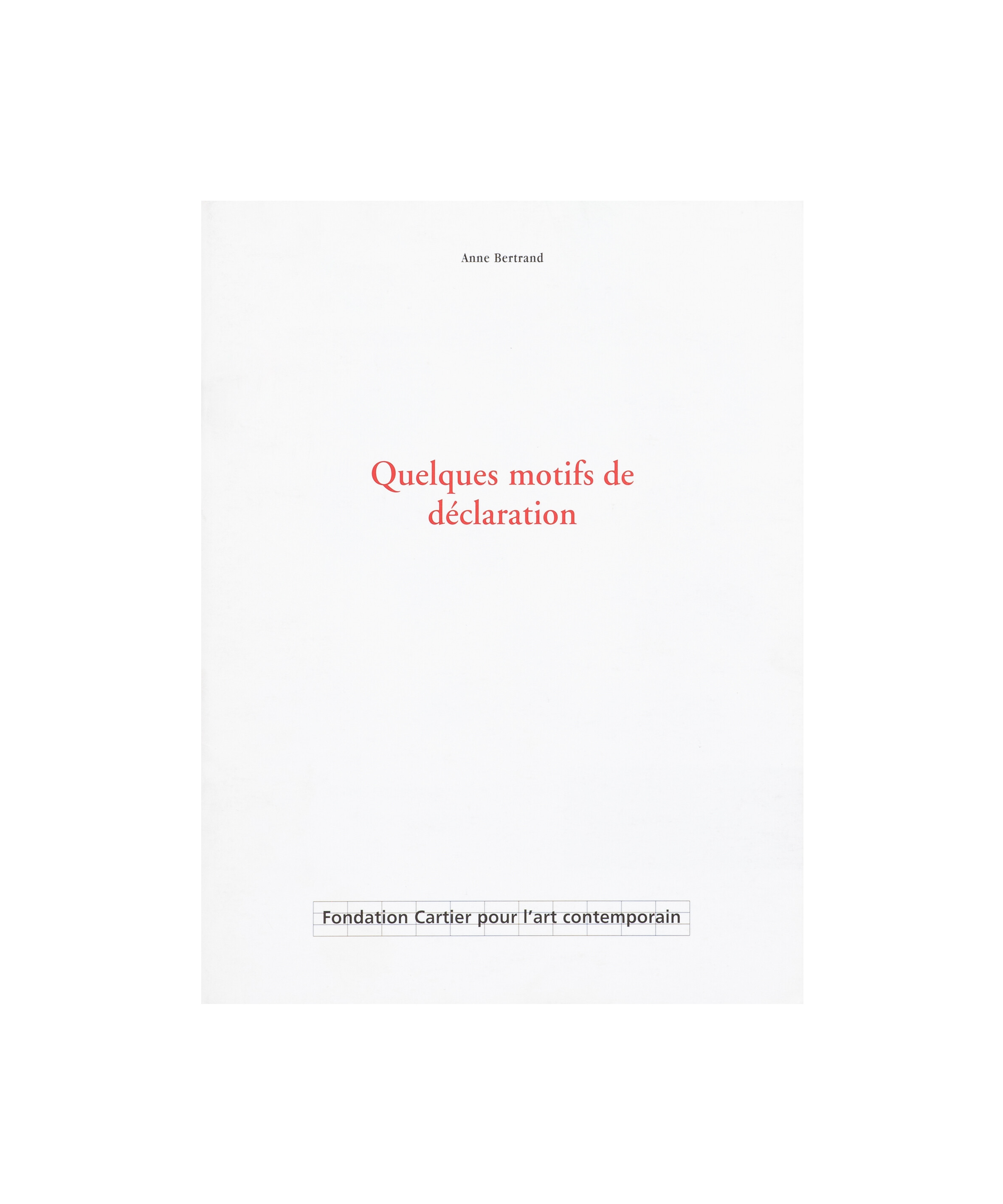 Quelques motifs de déclaration   Anne Bertrand   1997  c1a