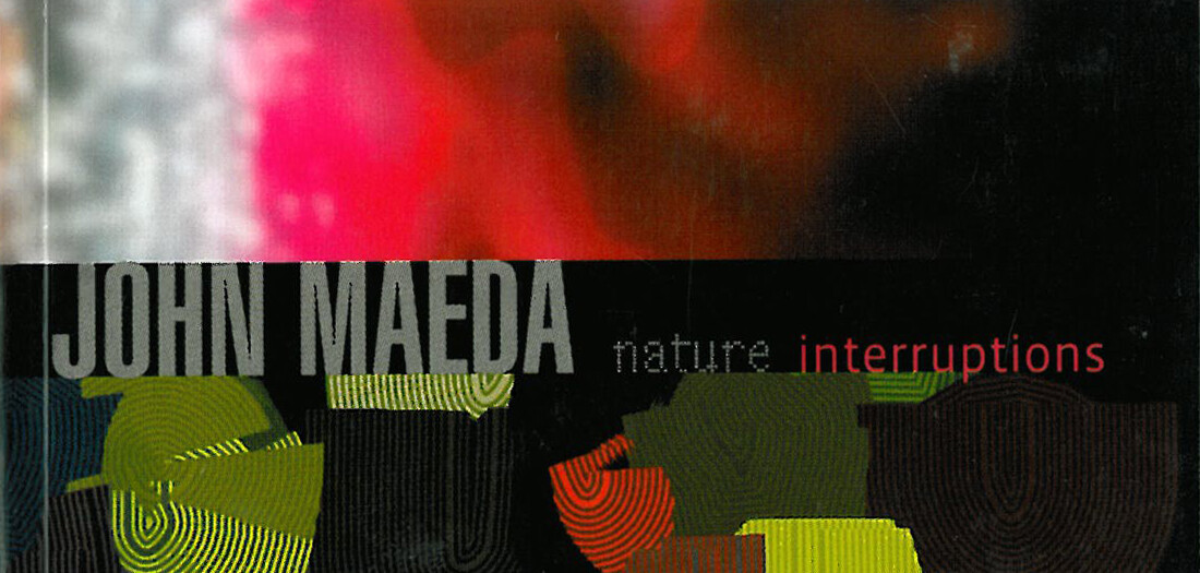 Interruptions   John Maeda   2005