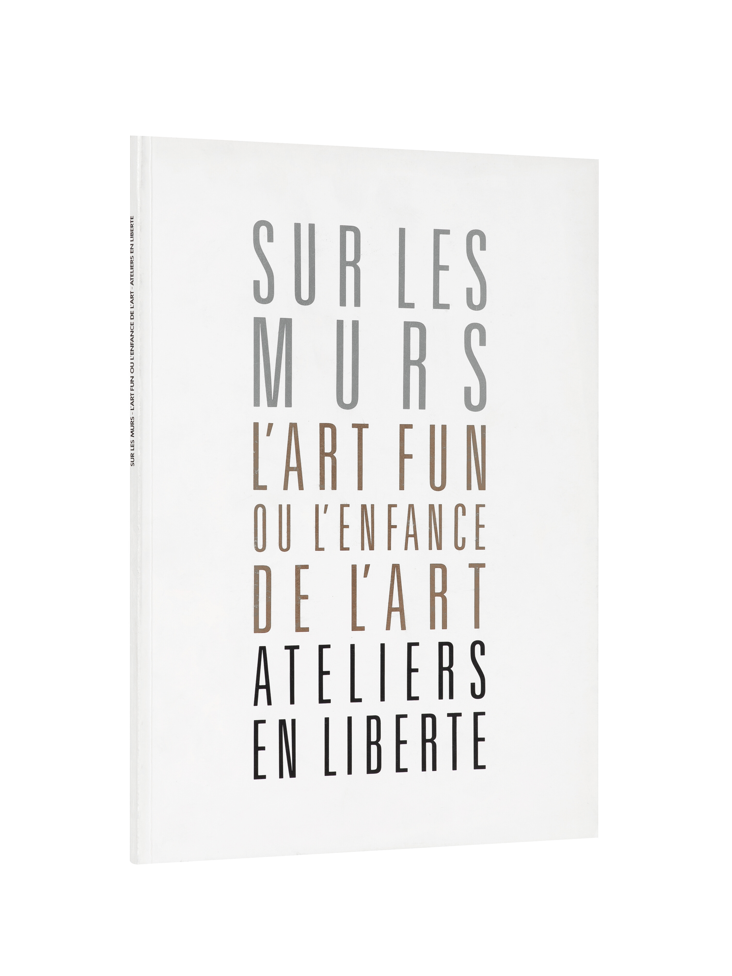 Sur les murs. L'Art fun ou l'Enfance de l'art. Ateliers en liberté   1986   c1a