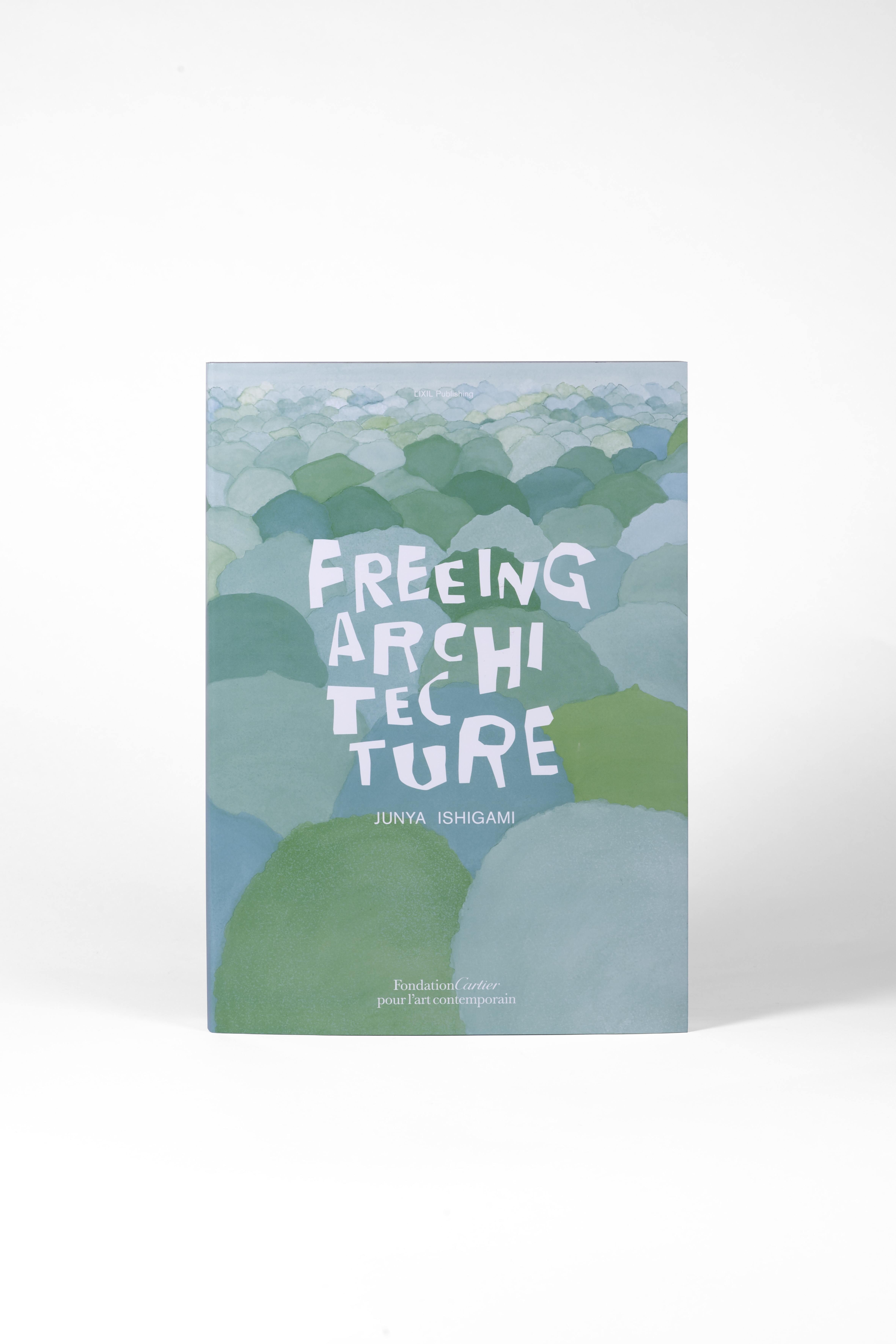 Freeing Architecture   Junya Ishigami   2018   c1b